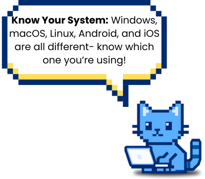 Know Your System: Windows, macOS, Linux, Android, and iOS are all different — know which one you’re using!